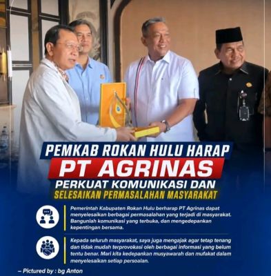 Bupati Anton Dorong PT AGRINAS Perkuat Dialog, Kedepankan Kepentingan Masyarakat Rohul
