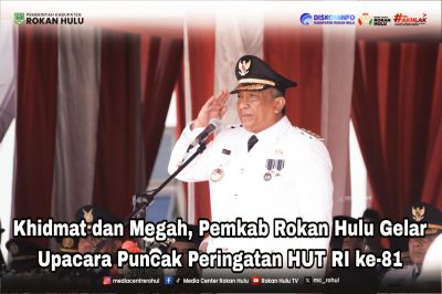 Khidmat dan Megah, Pemkab Rokan Hulu Gelar Upacara Puncak Peringatan HUT RI ke-81