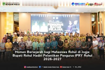 Momen Bersejarah bagi Mahasiswa, Bupati Anton Hadiri Pelantikan Pengurus IPRY Rohul 2026-2027