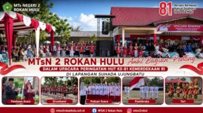 MTsN 2 Rokan Hulu Tampil di Berbagai Peran pada Upacara HUT ke-81 RI di Ujungbatu