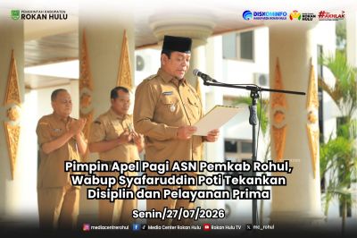 Pimpin Apel Pagi ASN Pemkab Rohul, Wabup Syafaruddin Poti Tekankan Disiplin dan Pelayanan Prima