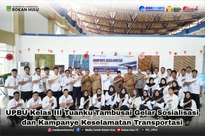 UPBU Kelas III Tuanku Tambusai Gelar Sosialisasi dan Kampanye Keselamatan Transportasi