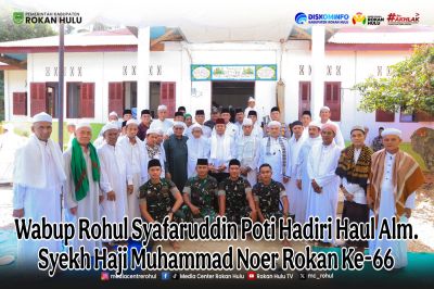 Wabup Rohul Syafaruddin Poti Hadiri Haul Syekh Haji Muhammad Noer Rokan Ke-66